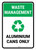 Waste Management: Recycle Aluminium cans only Portrait - Wall Sign