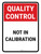 Quality Control: Not In Calibration Portrait - Wall Sign