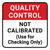Quality Control: Not Calibrated Use For Checking Only Square - Floor Sign
