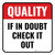 Quality: If In Doubt Check It Out Square - Floor Sign