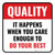 Quality: It Happens When You Care Enough To Do Your Best Square - Floor Sign