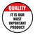 Quality: It Is Our Most Important Product Circular - Floor Sign
