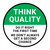 Think Quality: Do It Right The First Time We Don't Always Get Second Chance Circular - Floor Sign