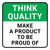 Think Quality: Make A Product To Be Proud Of Square - Floor Sign