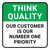 Think Quality: Our Customer Is Our Number One Priority Square - Floor Sign