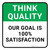 Think Quality: Our Goal Is 100% Satisfaction Square - Floor Sign