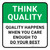 Think Quality: Quality Happens When You Care Enough To Do Your Best Square - Floor Sign