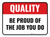 Quality: Be Pround Of The Job You Do Rectangular - Floor Sign