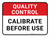 Quality Control: Calibrate Before Use Rectangular - Floor Sign
