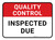 Quality Control: Inspected Due Rectangular - Floor Sign