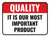 Quality: It Is Our Most Important Product Rectangular - Floor Sign