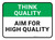 Think Quality: Aim For High Quality Rectangular - Floor Sign
