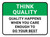 Think Quality: Quality Happens When You Care Enough To Do Your Best Rectangular - Floor Sign