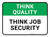 Think Quality: Think Job Security Rectangular - Floor Sign
