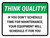 Think Quality: If You Dont Schedule Landscape - Wall Sign