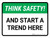 Think Safety: And Start A Trend Here Landscape - Wall Sign