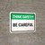 Think Safety: Be Careful Landscape - Wall Sign