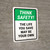 Think Safety: The Life You Save May Be Your Own Portrait - Wall Sign