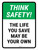 Think Safety: The Life You Save May Be Your Own Portrait - Wall Sign