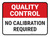 Quality Control: No Calibration Required Rectangular - Floor Sign