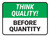 Think Quality: Before Quantity Rectangular - Floor Sign