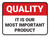 Quality: It Is Our Most Important Product V2 Rectangular - Floor Sign
