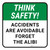 Think Safety: Accidents Are Avoidable Forget The Alibi Square - Floor Sign