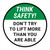 Think Safety: Dont Try To Lift More Than You Are Able Round - Floor Sign