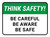 Think Safety: Be Careful Be Aware Be Safe Rectangular - Floor Sign