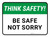 Think Safety: Be Safe Not Sorry Rectangular - Floor Sign