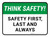 Think Safety: Safety First, Last & Always Rectangular - Floor Sign