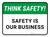 Think Safety: Safety Is Our Business Rectangular - Floor Sign