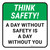 Think Safety: A Day Without Safety Is A Day Without You Square - Floor Sign
