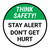 Think Safety: Stay Alert Don't Get Hurt Round - Floor Sign