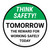 Think Safety: Tomorrow The Reward For Working Safely Today Round - Floor Sign