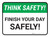 Think Safety: Finish Your Day Safely Rectangle - Floor Sign