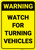 Warning: Watch For Turning Vehicles - Wall Sign