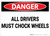 Danger: All Drivers Chock Wheels - Wall Sign
