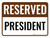 Reserved President Landscape - Wall Sign