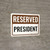 Reserved President Landscape - Wall Sign