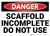 Danger: Scaffold Incomplete Do Not Use - Wall Sign