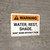 Warning: Water Rest Shade Don't Work Without Them Landscape - Wall Sign