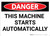 Danger: This Machine Starts Automatically - Wall Sign