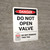Danger: Do Not Open Valve Do Not Remove This Tag Portrait - Wall Sign