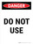 Danger: Do Not Use Portrait - Wall Sign