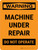 Warning: Machine Under Repair Do Not Operate Portrait - Wall Sign
