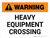 Warning: Heavy Equipment Crossing Landscape - Wall Sign