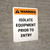 Warning: Isolate Equipment Prior To Entry Portrait - Wall Sign