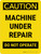 Caution: Machine Under Repair Do Not Operate Portrait - Wall Sign