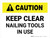 Caution: Keep Clear Nailing Tool In Use Landscape - Wall Sign